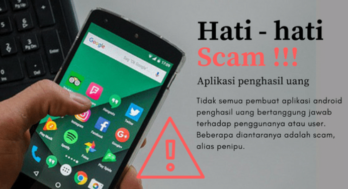 Hati Hati 6 Aplikasi Android Penghasil Uang Ini Ternyata Scam Alias Penipu Jangan Dicoba