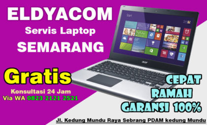 Servis Laptop Semarang Terbaik, Pelayanan Cepat dan Bergaransi