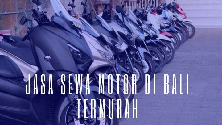 Sewa motor di bali termurah tahun ini